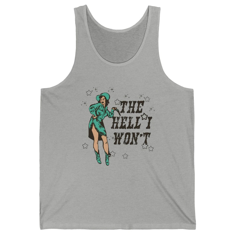 Retro Cowgirl The Hell I Won't Western Country Rodeo Mom Unisex Jersey Tank