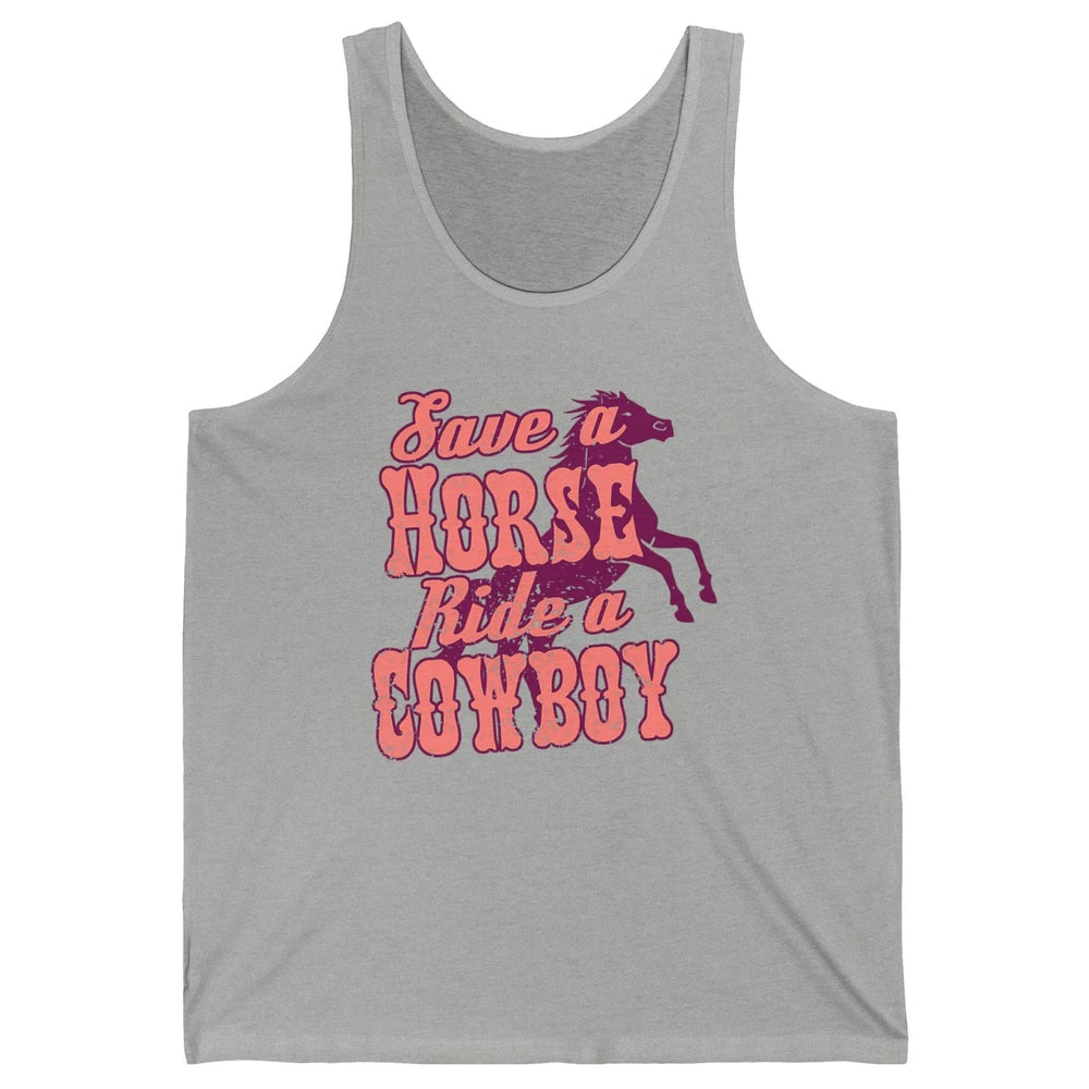 Pink Retro Save A Horse Ride A Cowboy Funny Horseback Cowgirl Rider Rodeo Howdy Western Country Unisex Jersey Tank