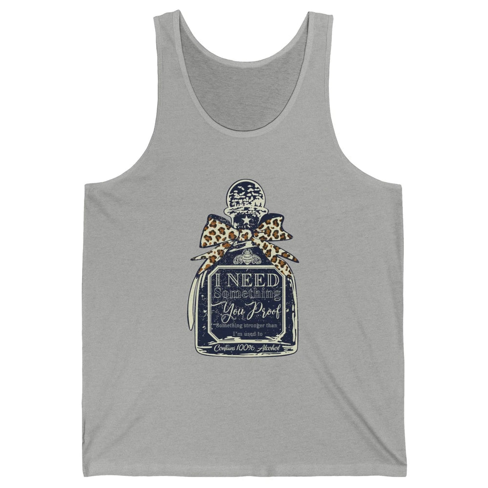 Cowhide Cowboy I Need Something You Proof Western Country Unisex Jersey Tank