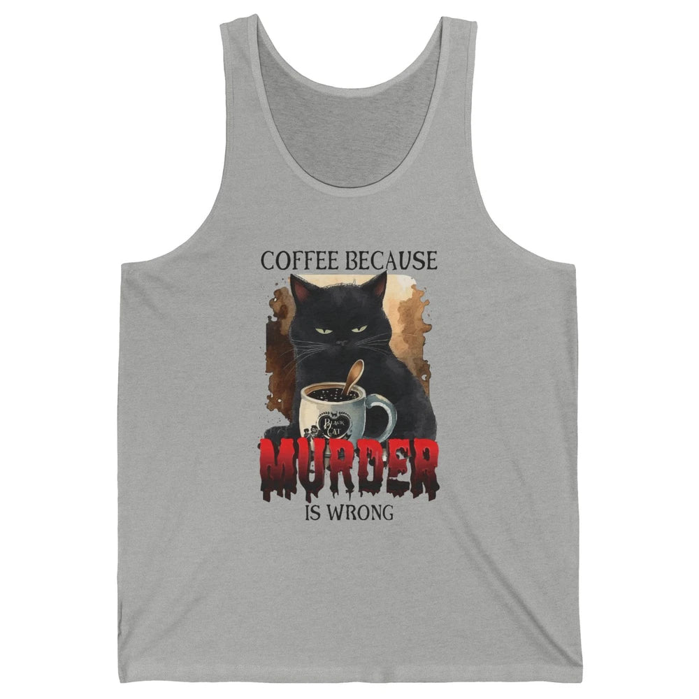 Retro Black Cat Coffee Because Murder Is Wrong Coffee Lovers Unisex Jersey Tank