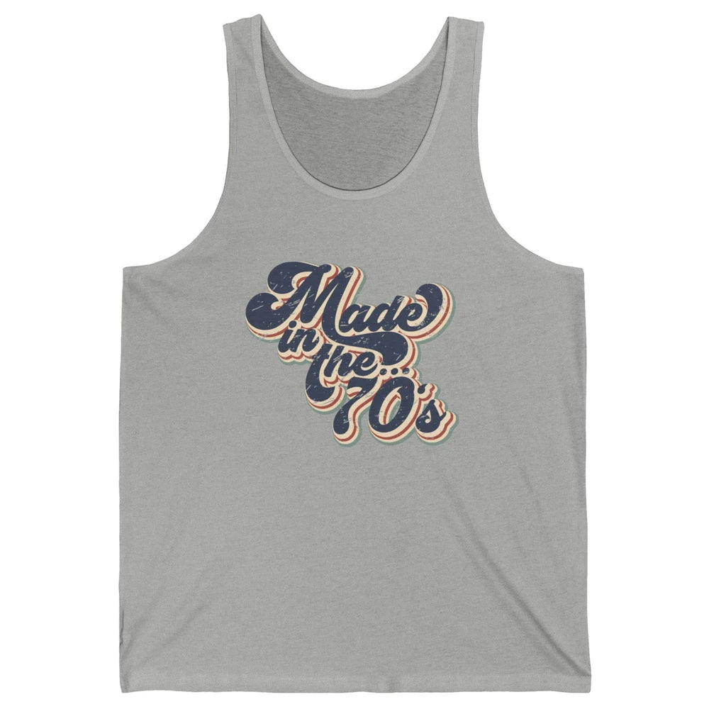 Retro Vintage Made In The 70's 1970s Born Birthday Day Gift Unisex Jersey Tank