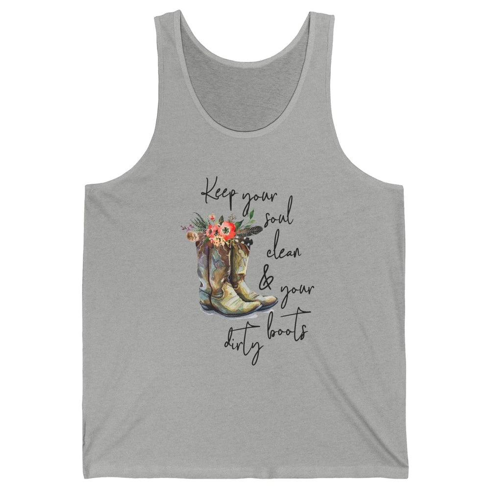Floral Cowgirls Boots Keep Your Soul Clean Your Boots Dirty Unisex Jersey Tank