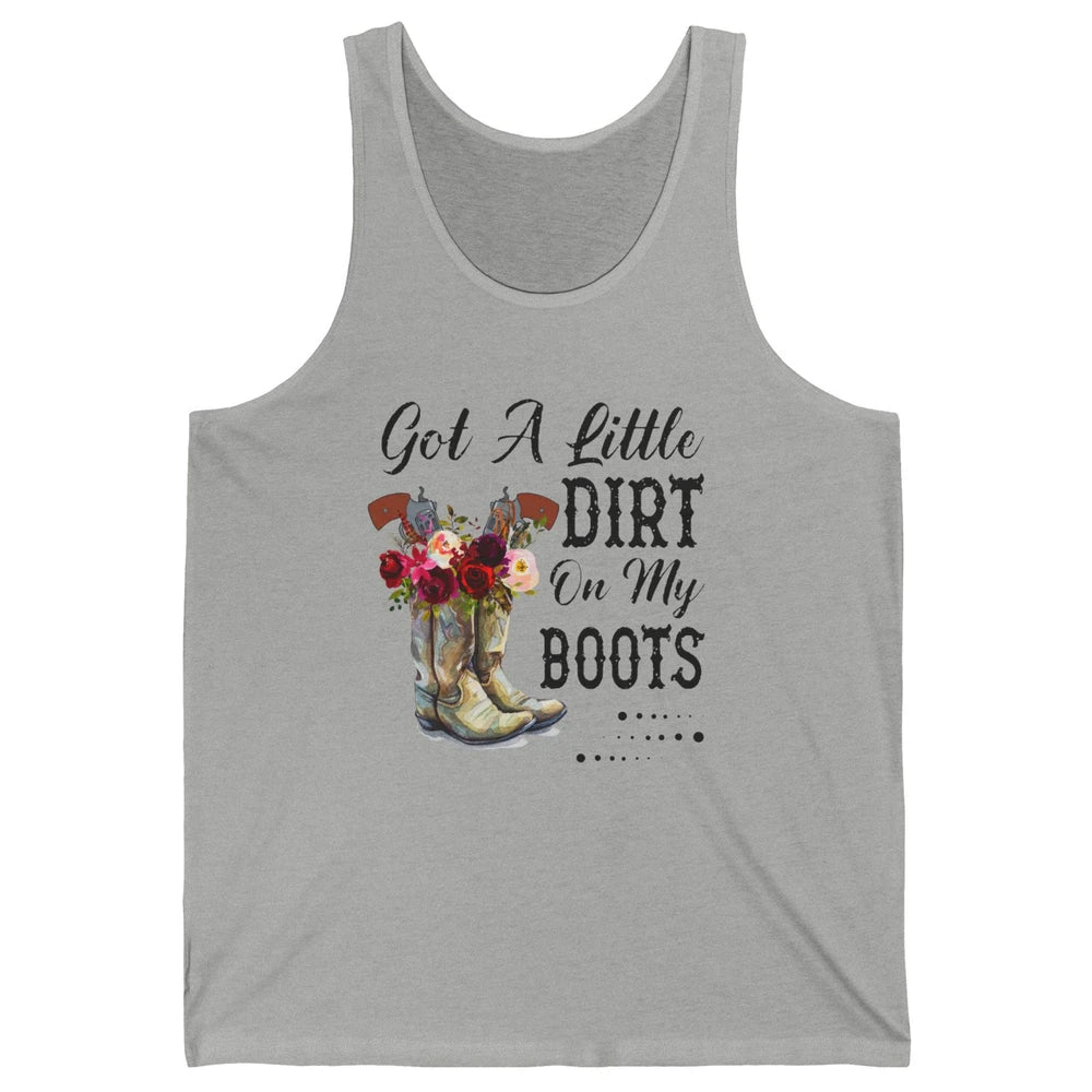 Cowgirl Got A Little Dirt On My Boots Western Country Girl Unisex Jersey Tank