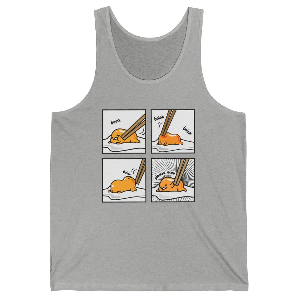 Funny Boink Egg Yolk Please Stop Cute Lazy Sleepy Egg Food Unisex Jersey Tank