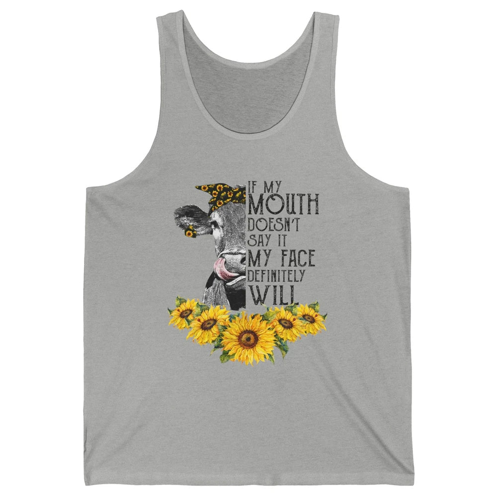 Funny Heifer If My Mouth Doesn't Say It My Face Will Farmers Unisex Jersey Tank