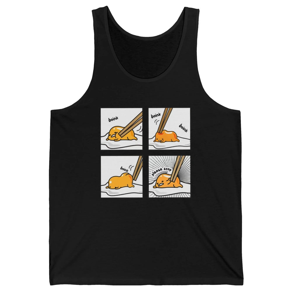 Funny Boink Egg Yolk Please Stop Cute Lazy Sleepy Egg Food Unisex Jersey Tank