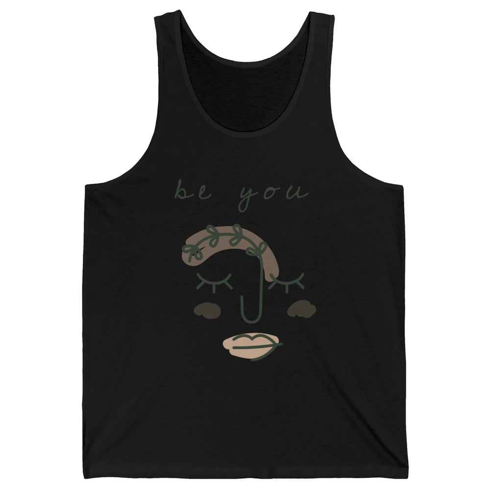 Be You Line Art Minimalist Positive Quote Motivational Minimal Floral Women Face Unisex Jersey Tank