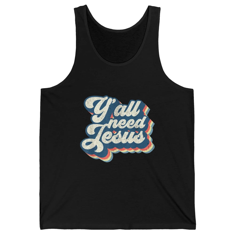 Retro 70s Groovy Y'all Need Jesus Religion Christ Bible God Unisex Jersey Tank