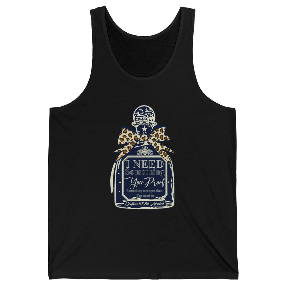 Cowhide Cowboy I Need Something You Proof Western Country Unisex Jersey Tank