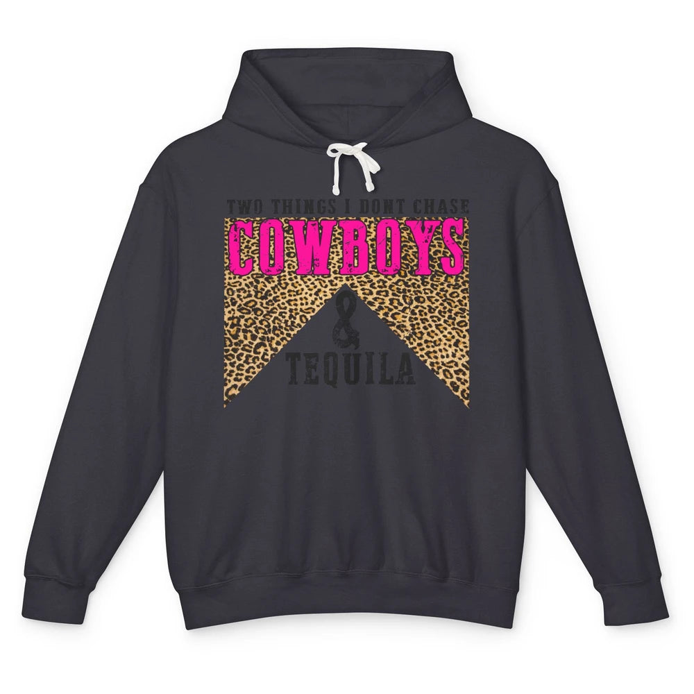 Leopard 2 Things I Don't Chase Cowboys & Tequila Western Unisex Lightweight Hoodie