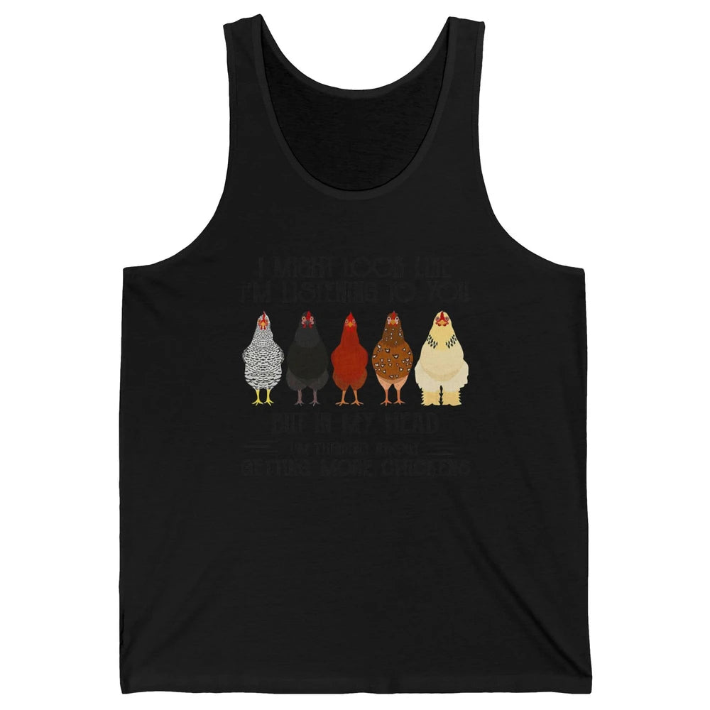 Funny Chicken I Might Look Like Listening To You Farmer Gift Unisex Jersey Tank