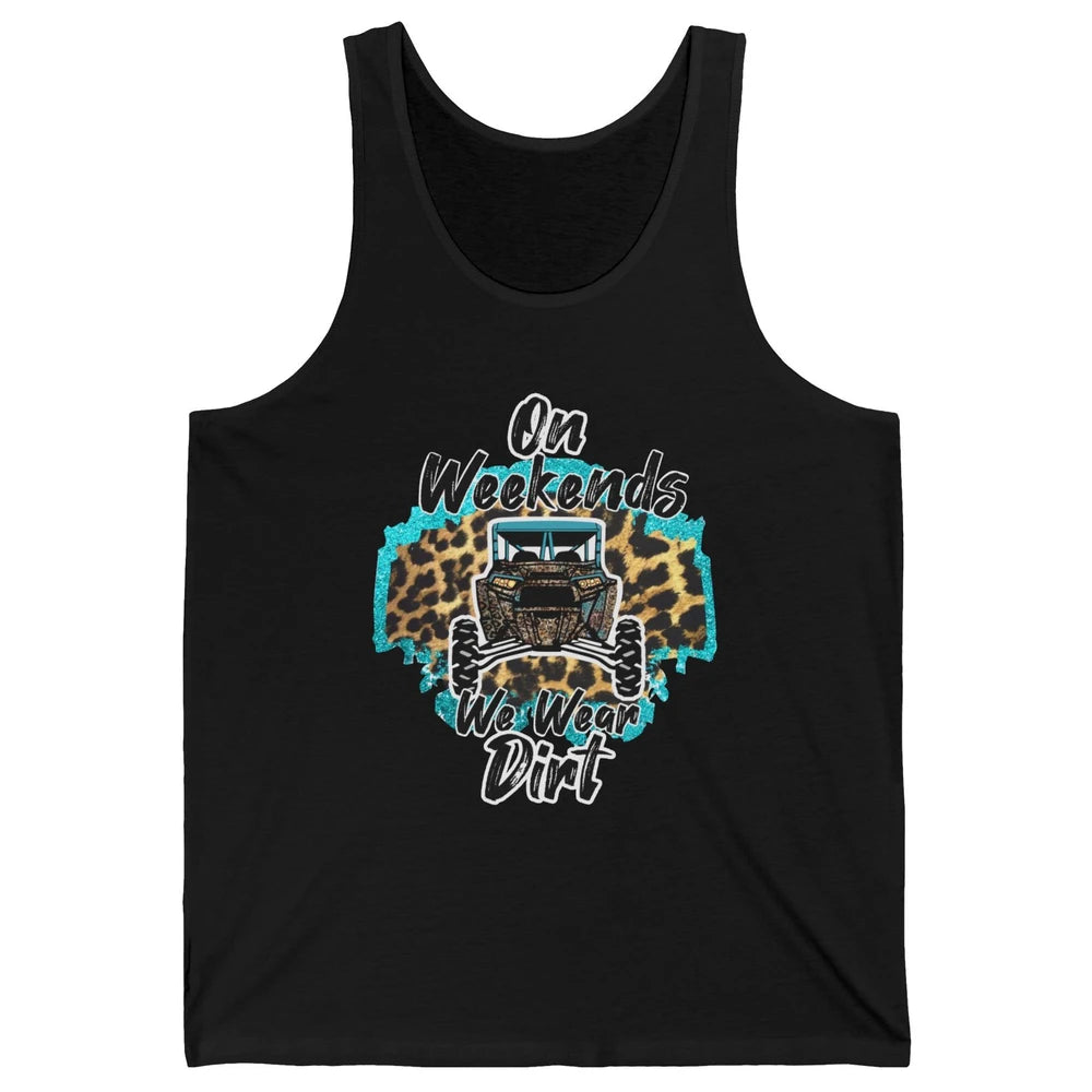 Leopard UTV On Weekend We Wear Mud Riding SXS Life Offroad Unisex Jersey Tank