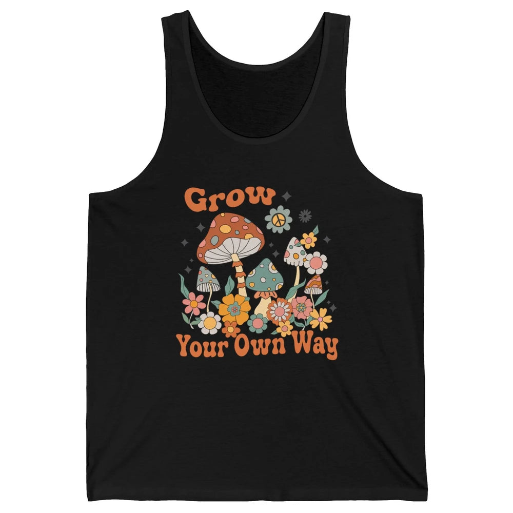 Retro Groovy Mushroom Grow Your Own Way Hippie Inspirational Unisex Jersey Tank