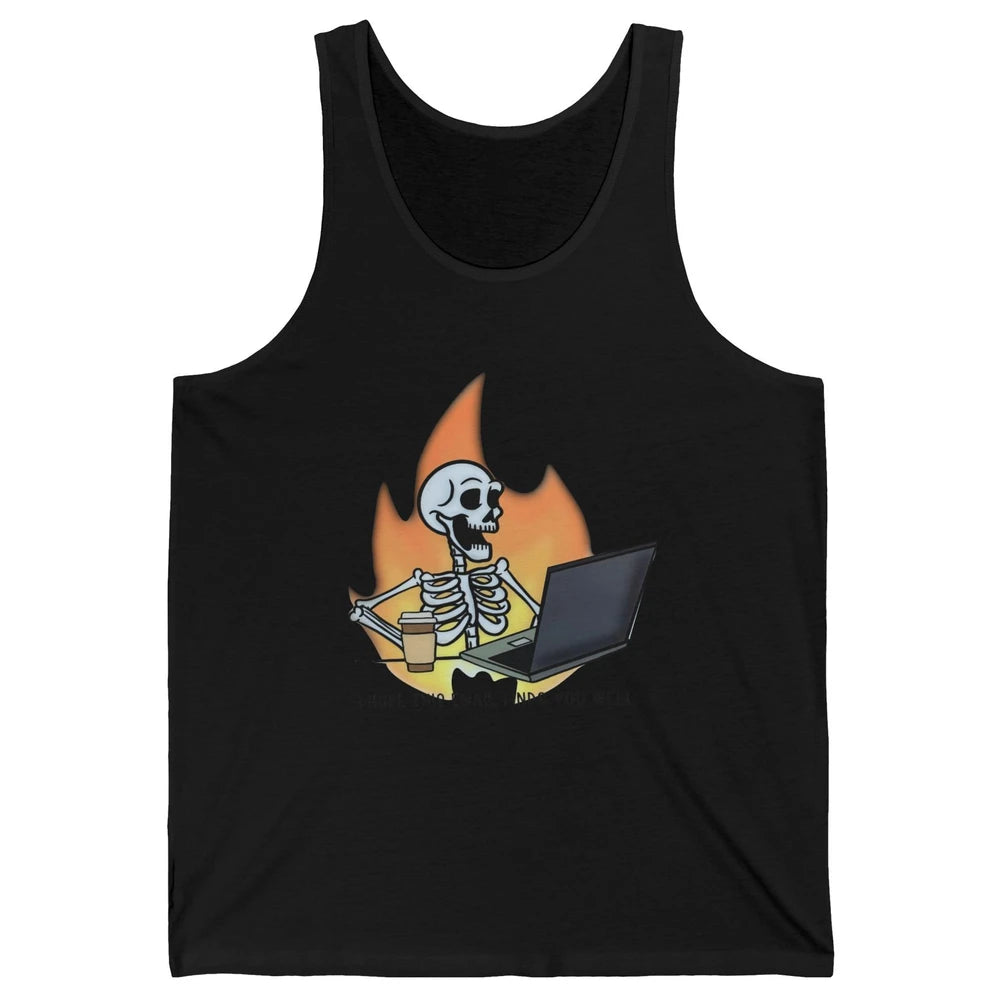Funny Skeleton I Hope This Emails Find You Well Sarcastic Unisex Jersey Tank