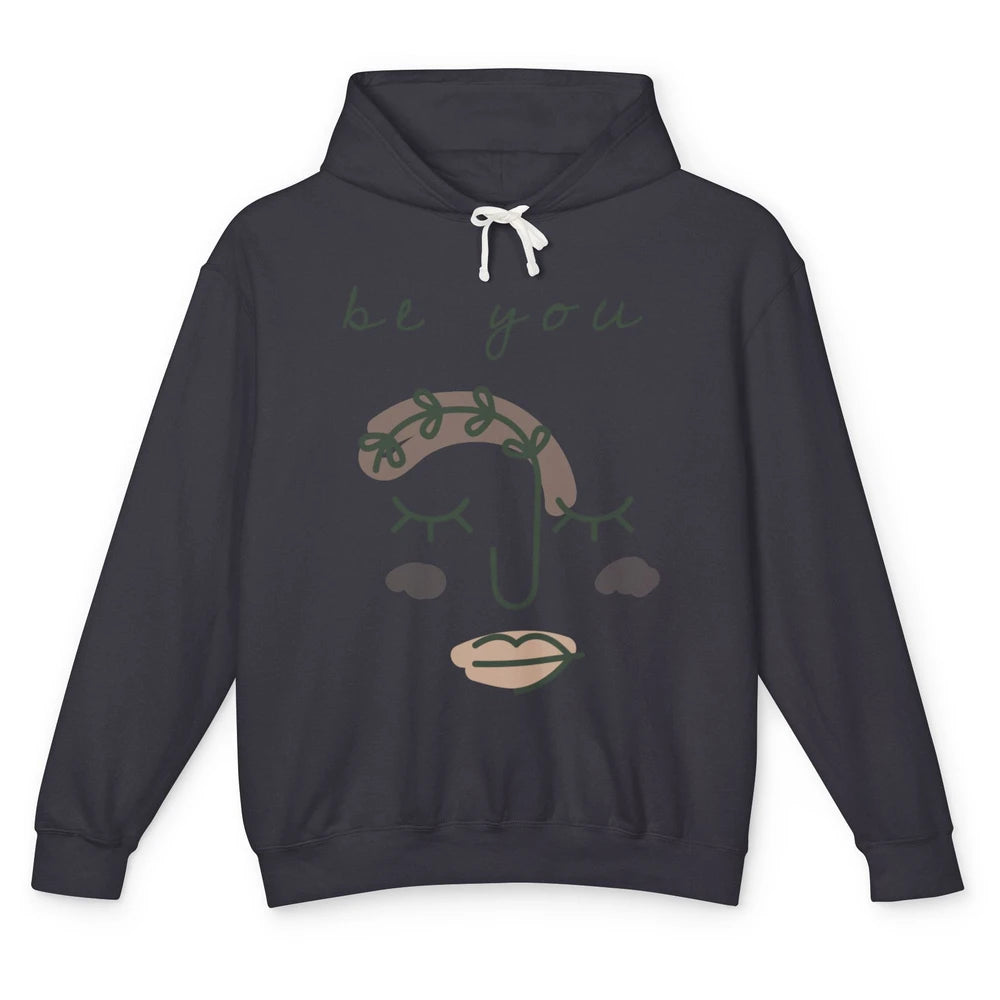 Be You Line Art Minimalist Positive Quote Motivational Minimal Floral Women Face Unisex Lightweight Hoodie