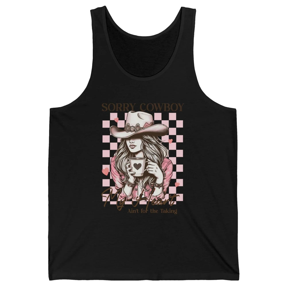 Sorry Cowboy My Heart Ain't For The Taking Cowgirl Rodeo Vintage Howdy Valentine Love Unisex Jersey Tank