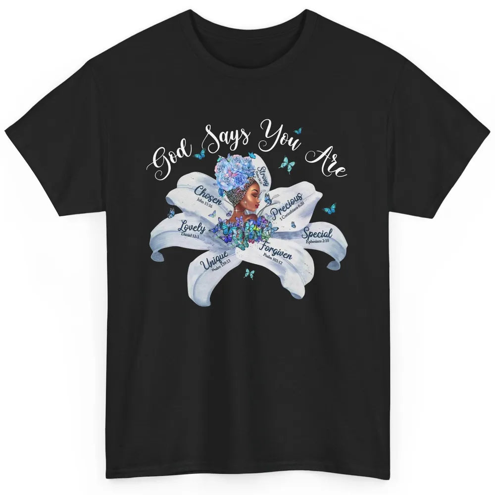 Black Girl God Says I Am Afro Woman Christian Religious Gift Classic Unisex T-Shirt