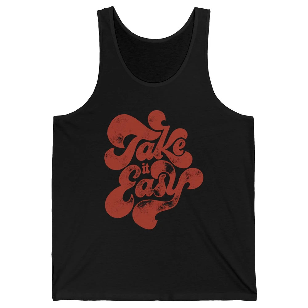 Retro Groovy Take It Easy Hippie Motivational Inspirational Unisex Jersey Tank