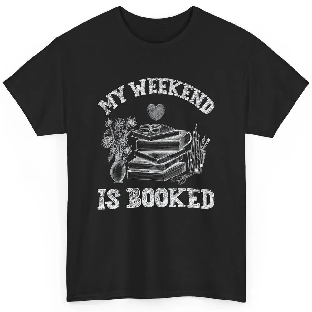 Weekend Booked Retro Book Reader Aesthetic Bookish Librarian Classic Unisex T-Shirt