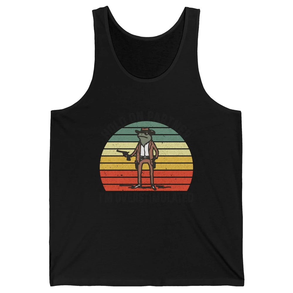 Cowboy Frog Wild West Hold On Partner I'm Overstimulated Funny Frog Rodeo Howdy Retro Western Country Unisex Jersey Tank