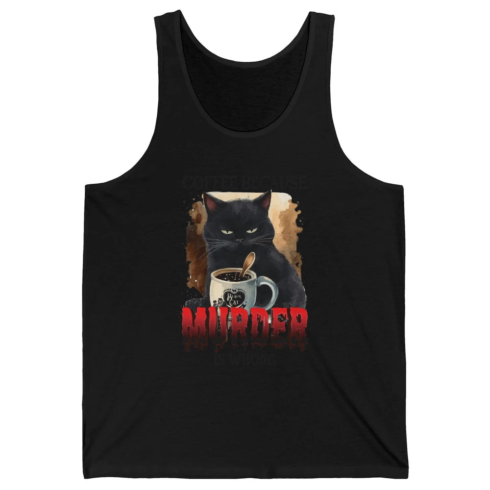Retro Black Cat Coffee Because Murder Is Wrong Coffee Lovers Unisex Jersey Tank