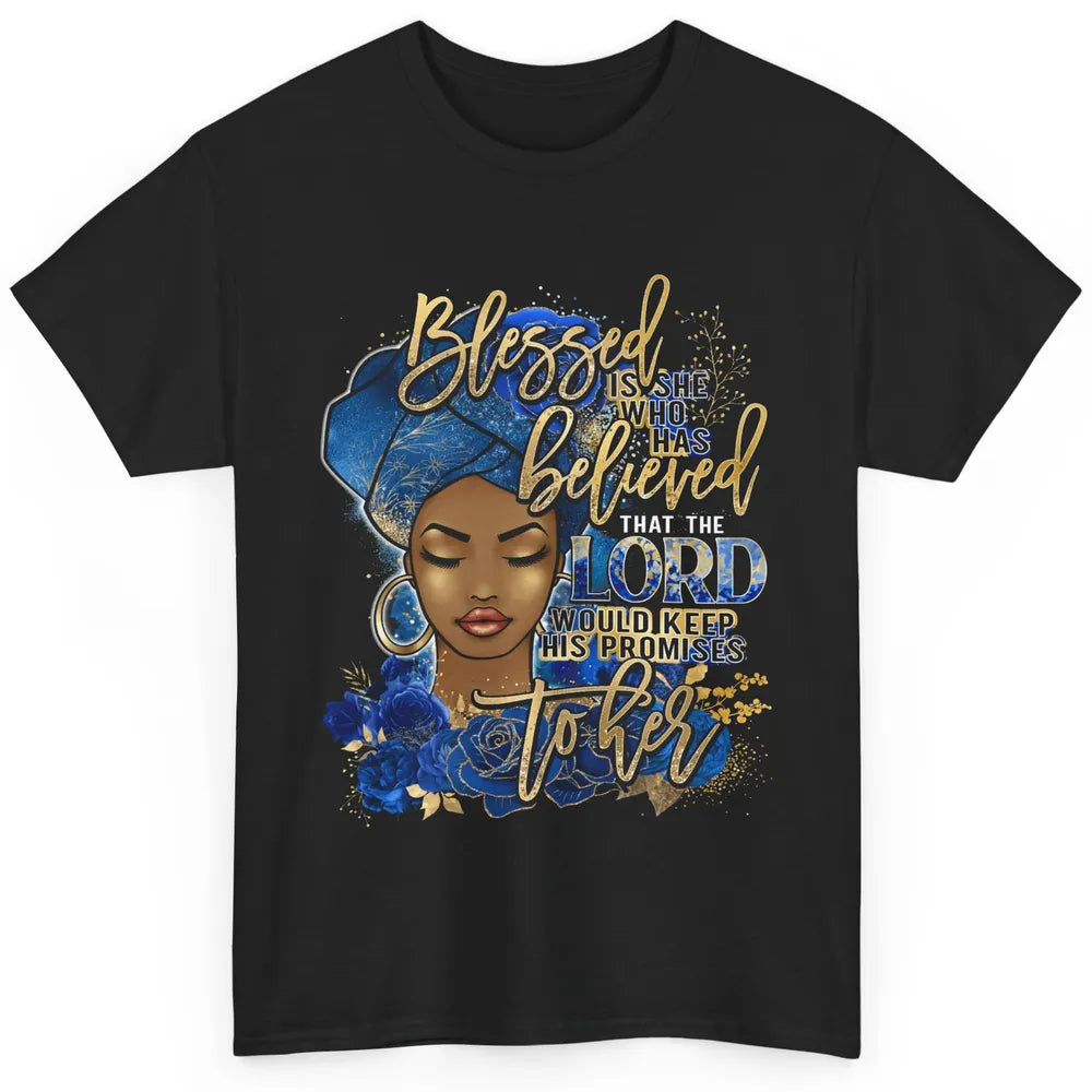 Black Woman Blessed Is She Who Believed God Christian Classic Unisex T-Shirt