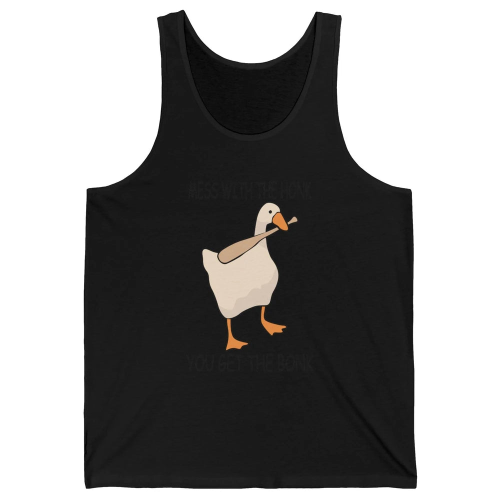 Funny Goose Mess With the Honk You Get the Bonk Goose Meme Unisex Jersey Tank