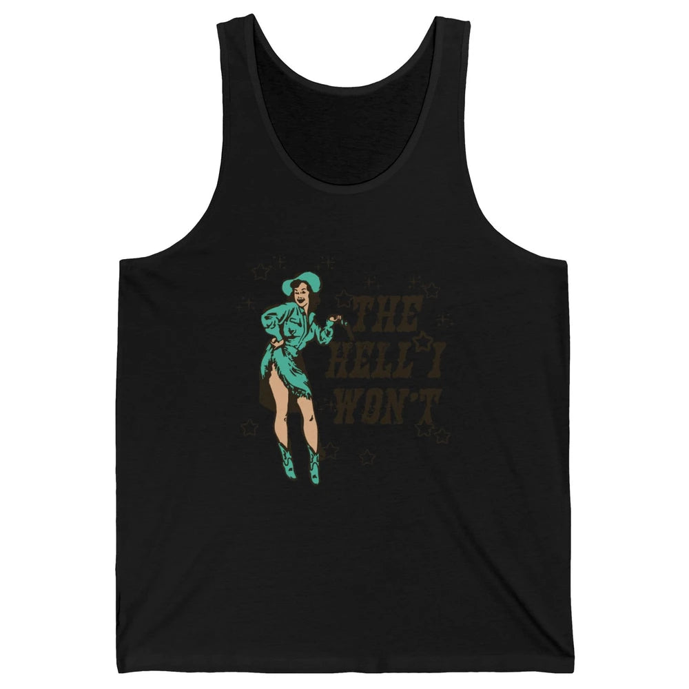 Retro Cowgirl The Hell I Won't Western Country Rodeo Mom Unisex Jersey Tank