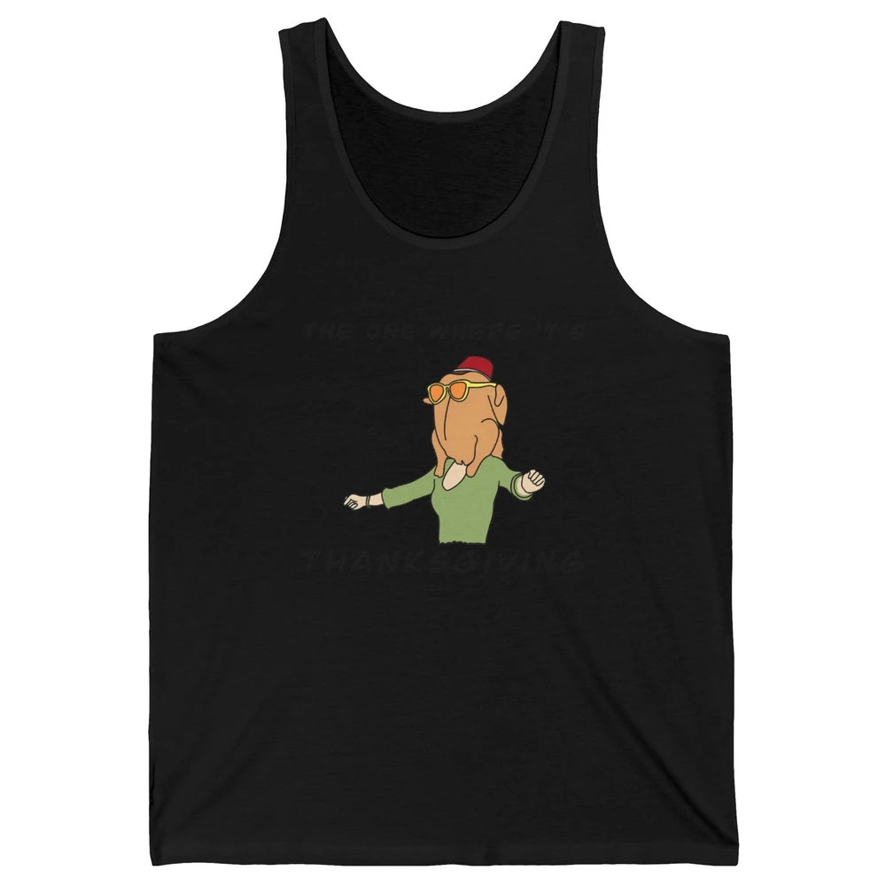 Funny Friends Turkey The One Where It's Thanksgiving Gift Unisex Jersey Tank