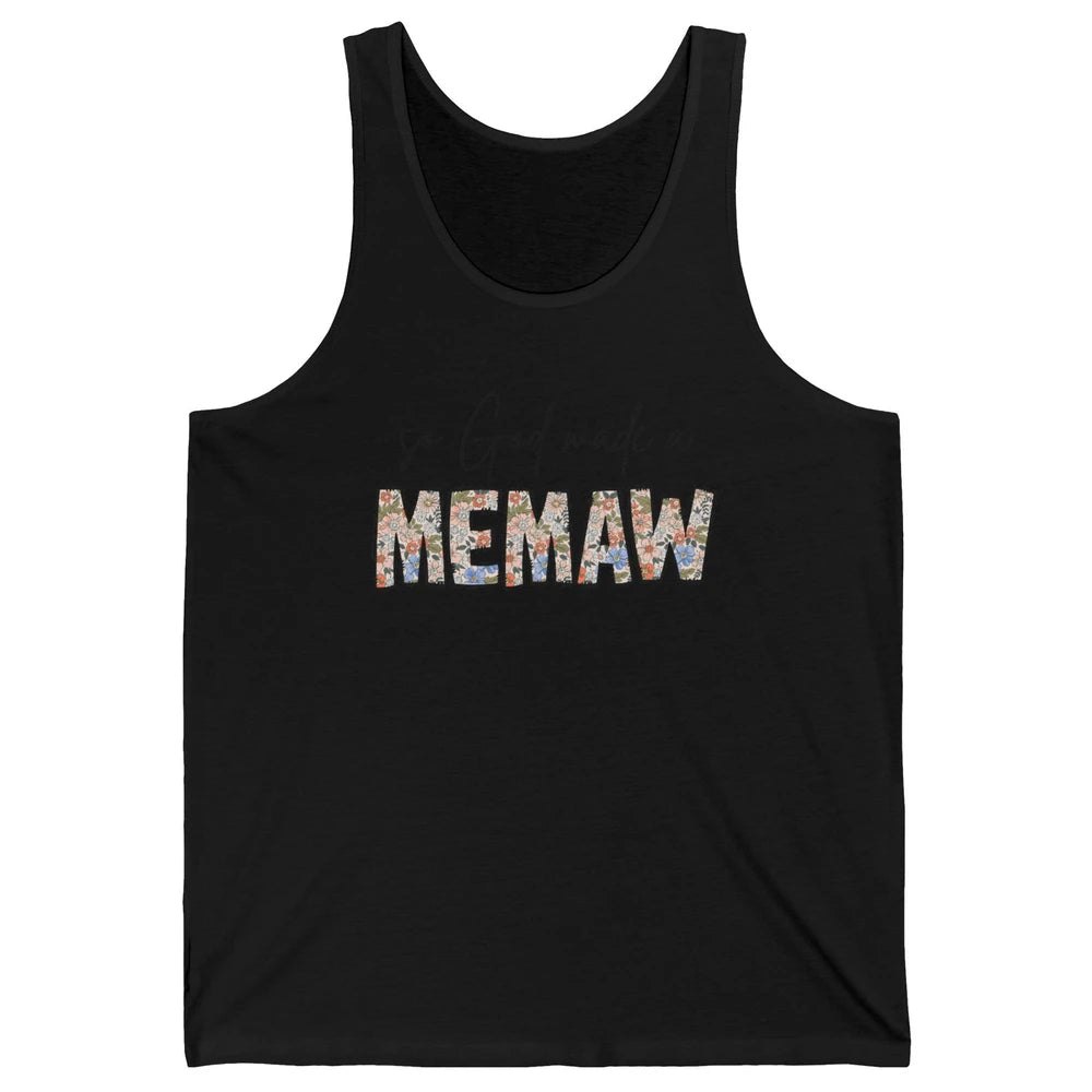 Floral Boho So God Made A Memaw Grandmother Mothers Day Unisex Jersey Tank