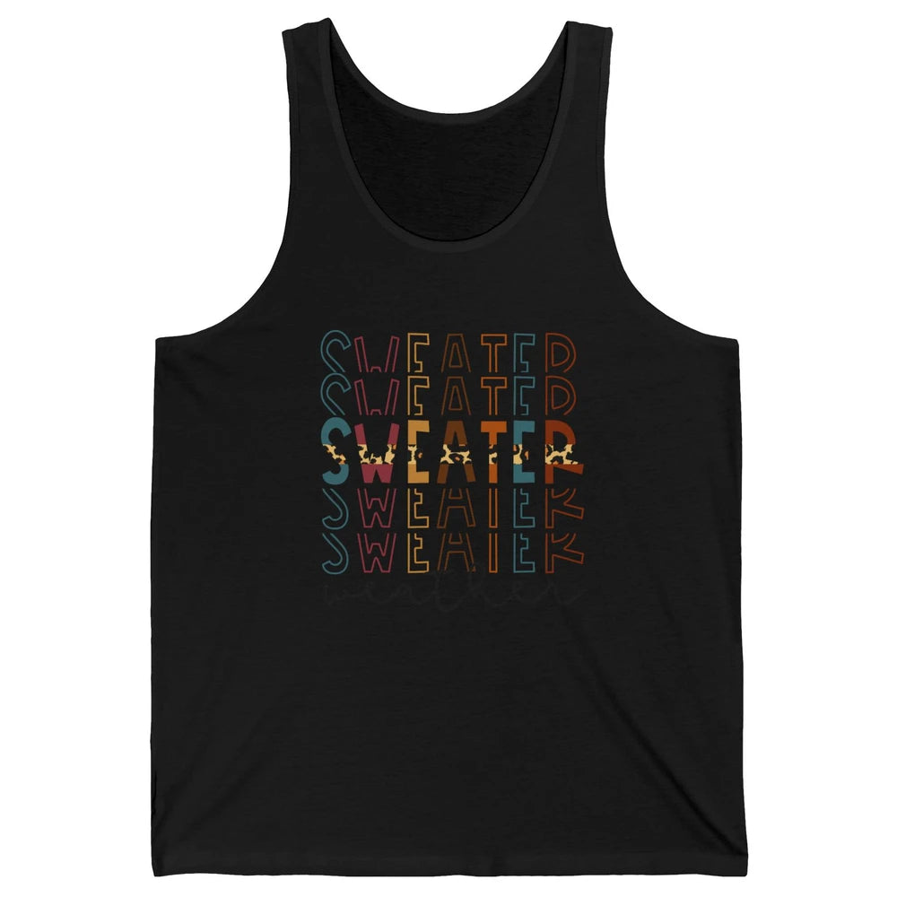 Fall Sweater Weather Leopard Thanksgiving Christmas Costume Unisex Jersey Tank