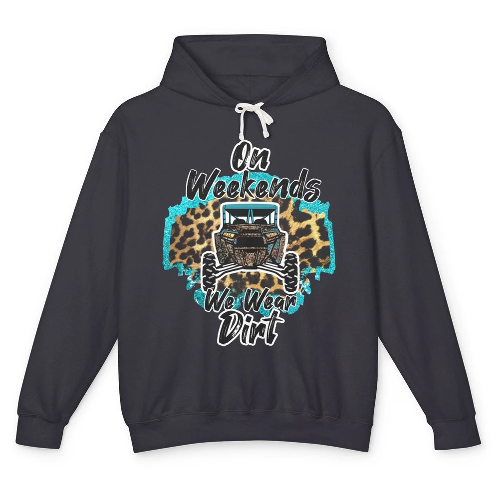 Leopard UTV On Weekend We Wear Mud Riding SXS Life Offroad Unisex Lightweight Hoodie