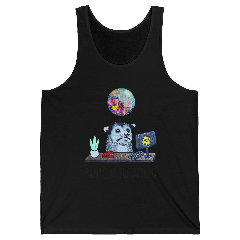 Funny Panicking Opossum Panic At The Desk-o Sarcastic Parody Unisex Jersey Tank