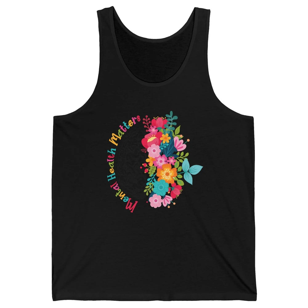 Mental Health Matters Human Brain Flower Bloom Mental Health Unisex Jersey Tank