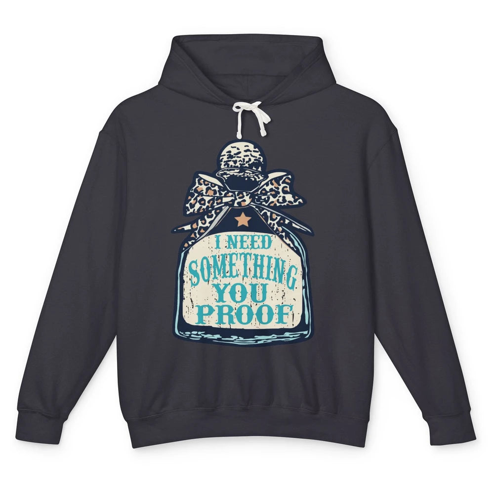 Leopard Cowboy I Need Something You Proof Western Cowgirls Unisex Lightweight Hoodie