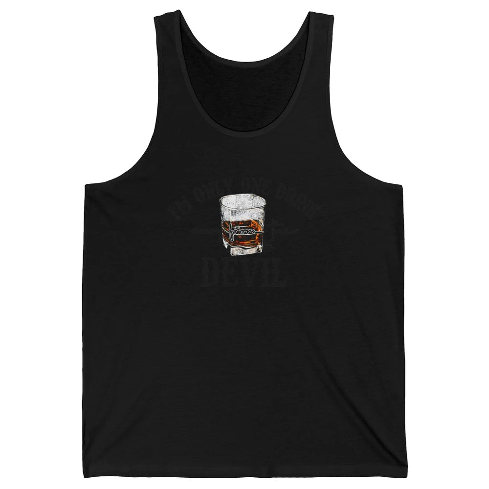 I'm Only One Drink Away From The Devil Western Drink Whiskey Unisex Jersey Tank