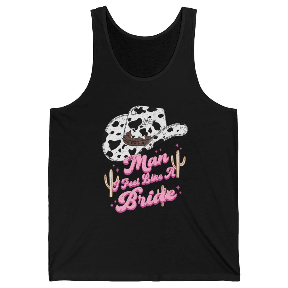 Groovy Man I Feel Like A Bride Retro Cool Cowboy Hat Western Unisex Jersey Tank