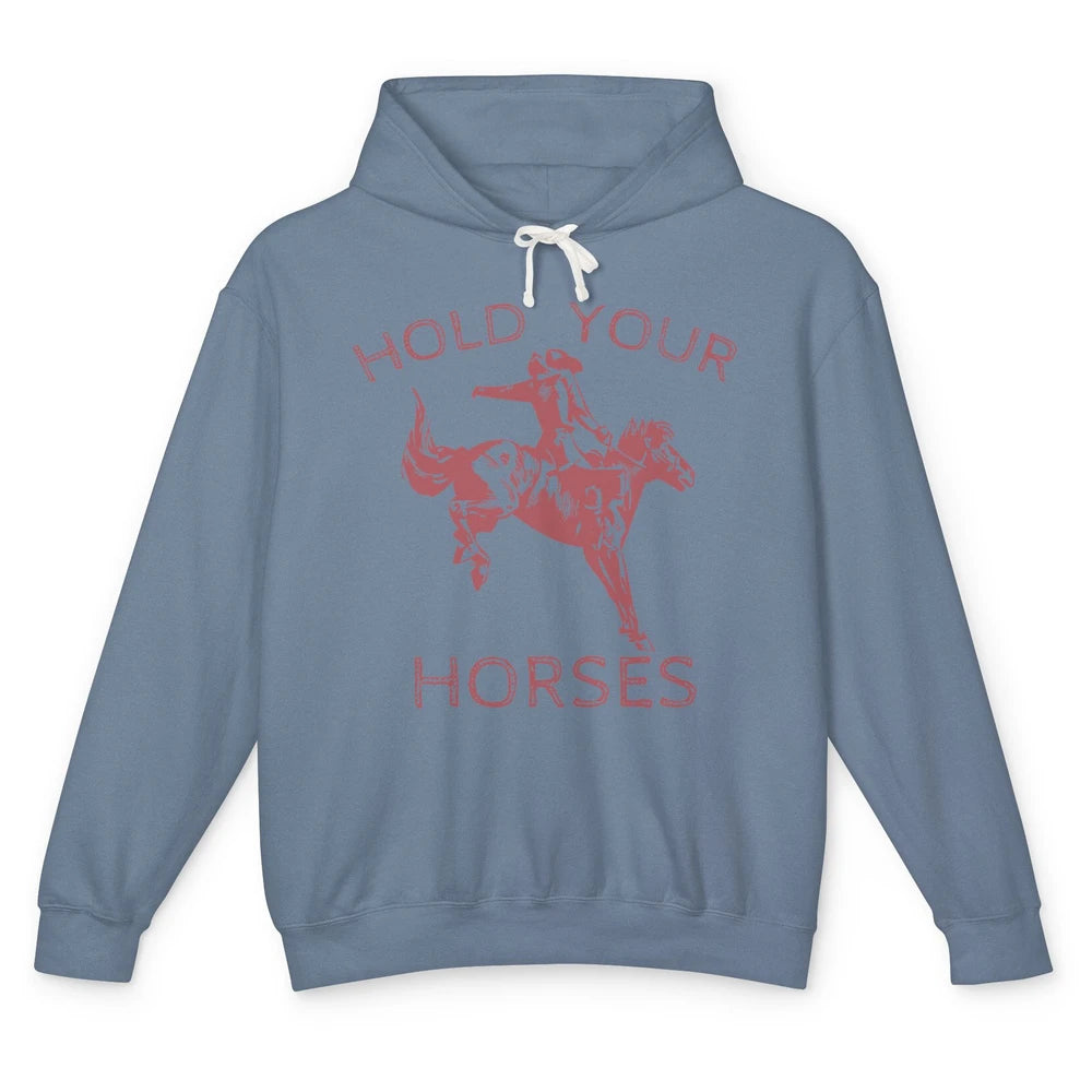 Retro Cowboy Hold Your Horse Rodeo Wild West Country Cowgirl Unisex Lightweight Hoodie