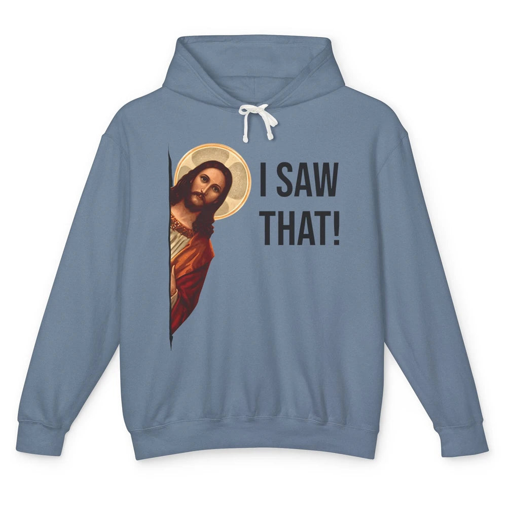 Funny Jesus Christ I Saw That Meme Religious Cool Retro God Unisex Lightweight Hoodie