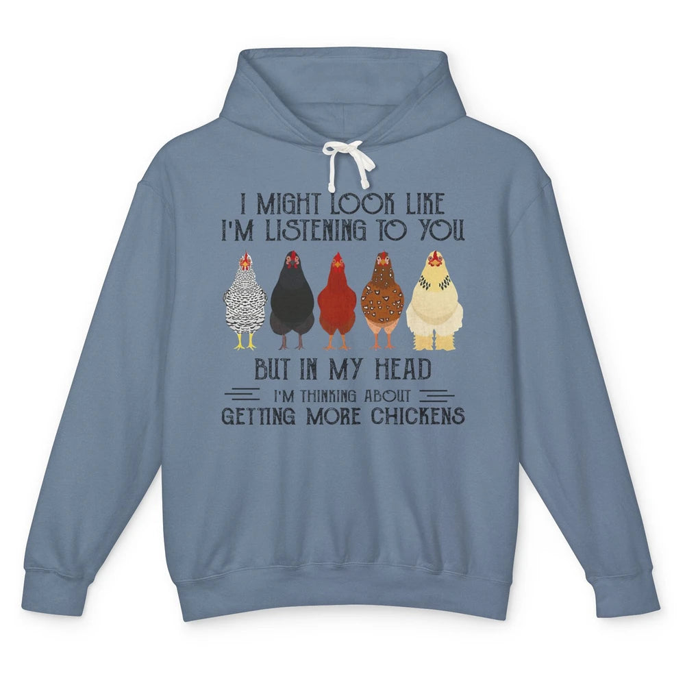 Funny Chicken I Might Look Like Listening To You Farmer Gift Unisex Lightweight Hoodie