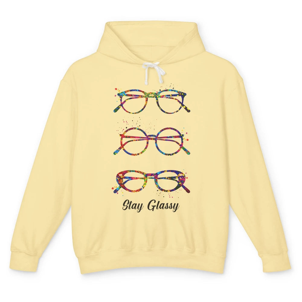 Funny Optometry Eyeglasses Stay Glassy Optometrist Optician Unisex Lightweight Hoodie