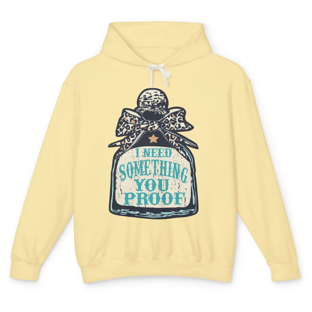 Leopard Cowboy I Need Something You Proof Western Cowgirls Unisex Lightweight Hoodie