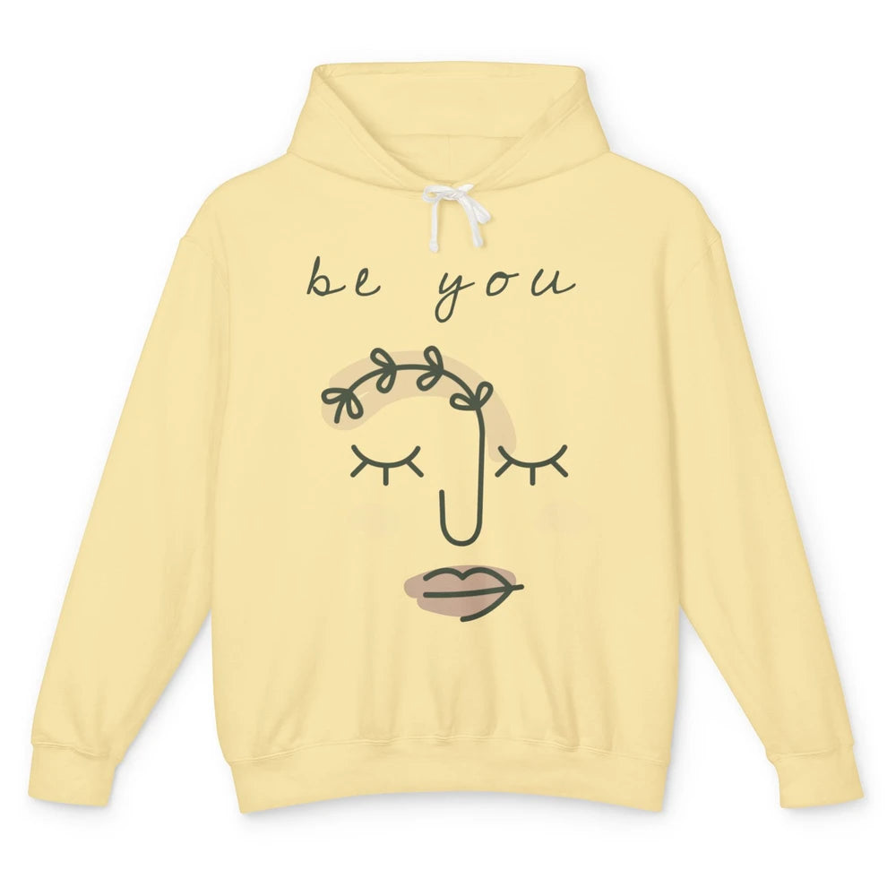 Be You Line Art Minimalist Positive Quote Motivational Minimal Floral Women Face Unisex Lightweight Hoodie
