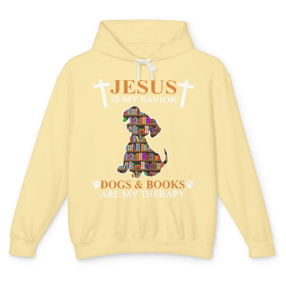 Jesus Is My Savior Dogs And Books Are Therapy Bookish Girl Unisex Lightweight Hoodie