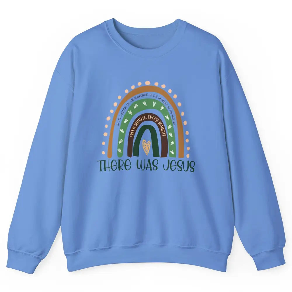 Retro Rainbow In Every Minute There Was Jesus Christian Gift Unisex Crewneck Sweatshirt