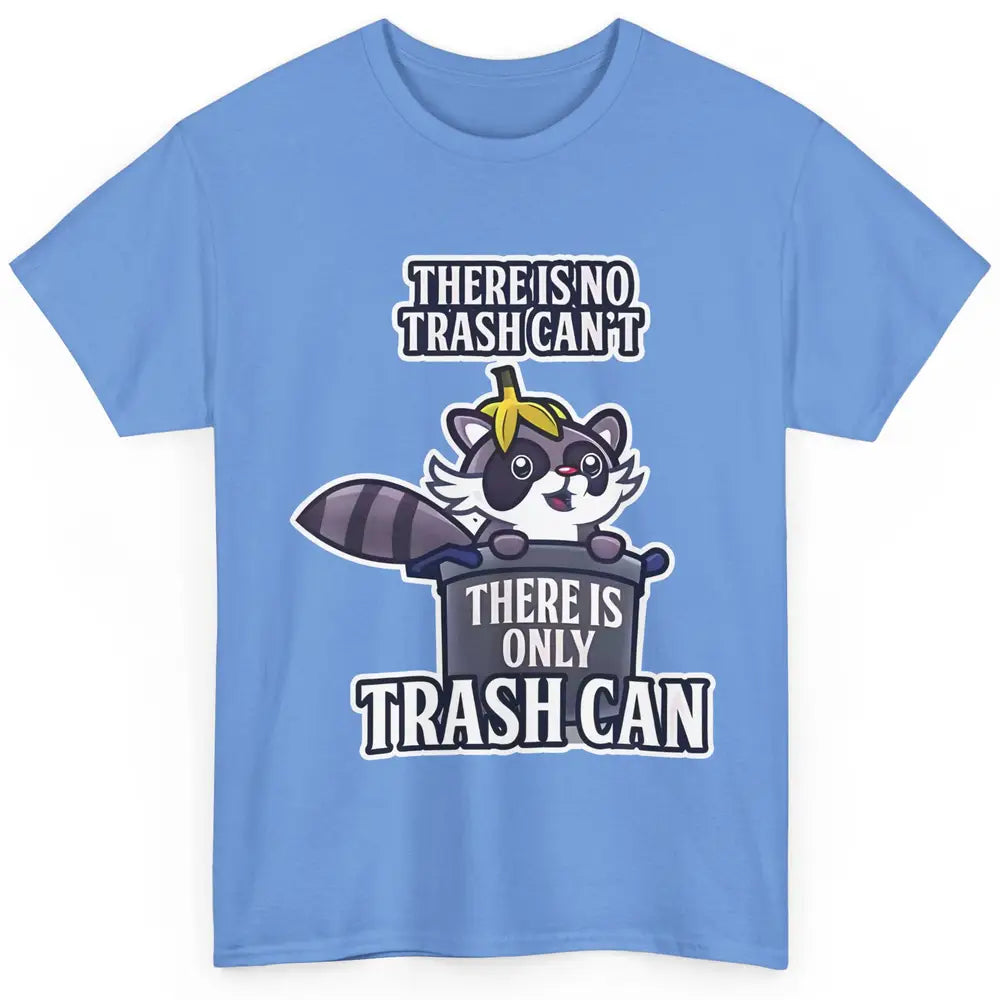 Retro Raccoon No Trash Can't Only Trash Can Motivational Classic Unisex T-Shirt