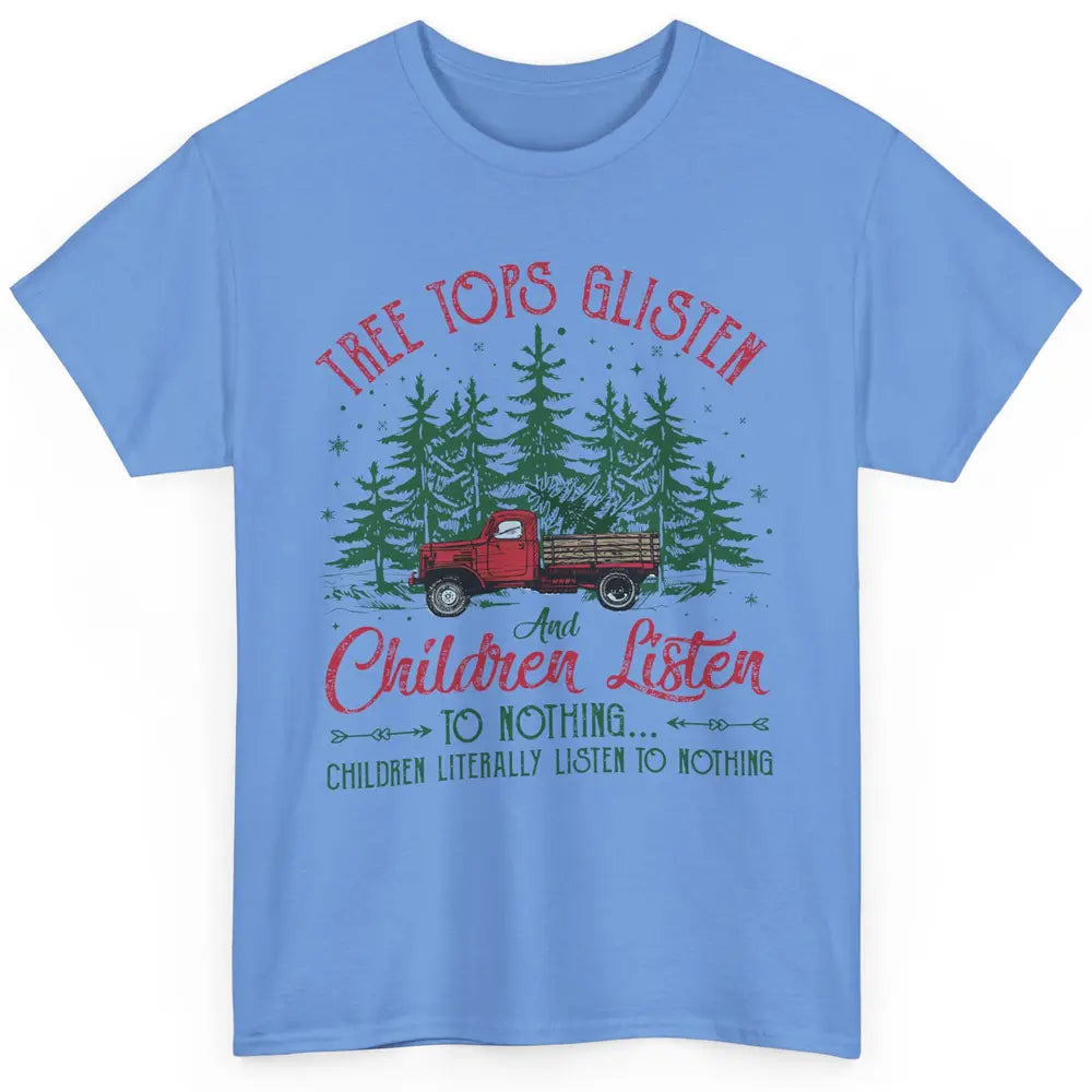 Retro Christmas Tree Tops Glisten Children Listen to Nothing Classic Unisex T-Shirt
