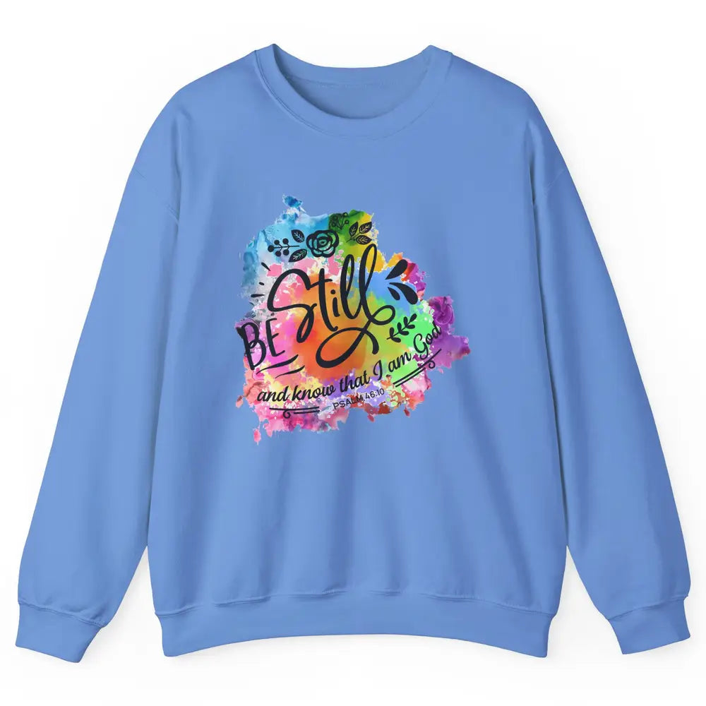 Be Still Know That I'm God Christian Religious Inspirational Unisex Crewneck Sweatshirt