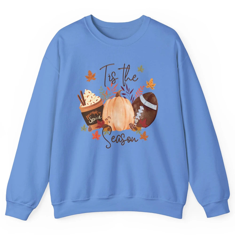 Football Pumpkin Spice Tis The Season Fall Leaves Autumn Unisex Crewneck Sweatshirt
