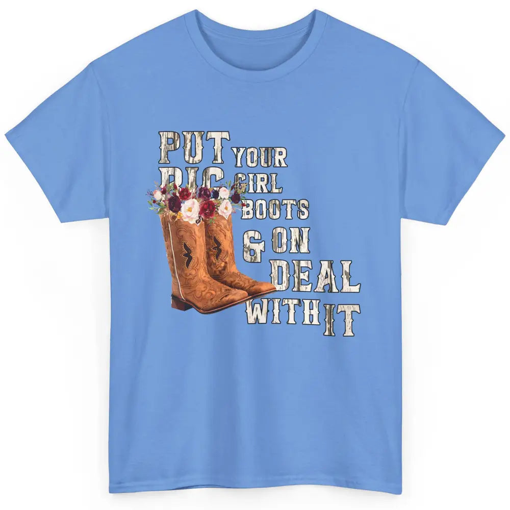 Retro Floral Put Cowgirl Boots On Western Country Cowboy Classic Unisex T-Shirt